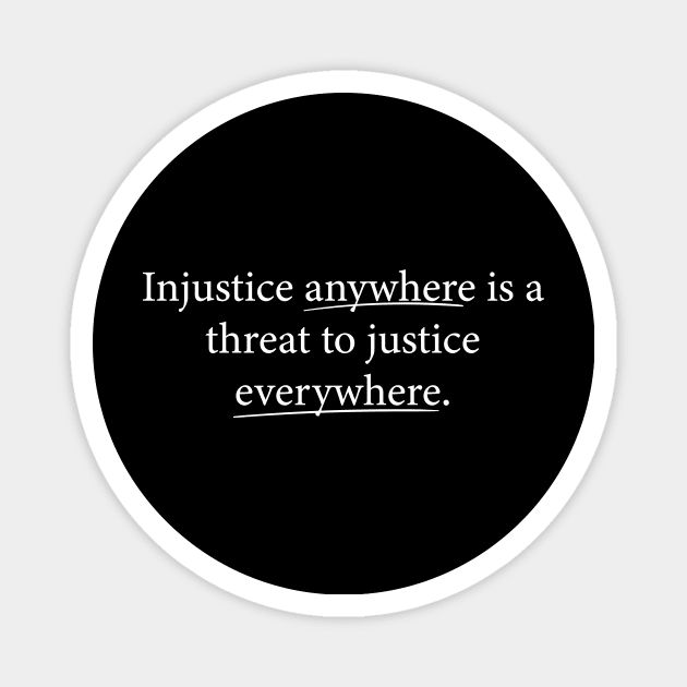 Justice Phrase - Quote - MLK Jr Magnet by verosarar